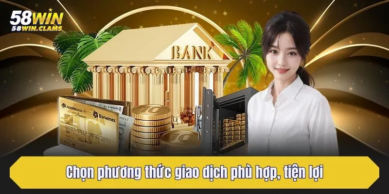 Bước 3: Chọn phương thức giao dịch phù hợp, tiện lợi